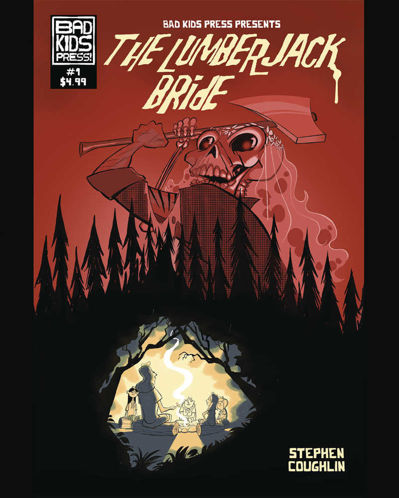 Bad Kids Press Presents The Lumberjack Bride Stephen Coughlin