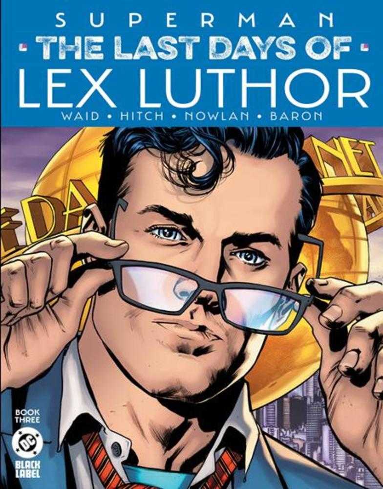 DC Comics Superman The Last Days Of Lex Luthor #3 Bryan Hitch
